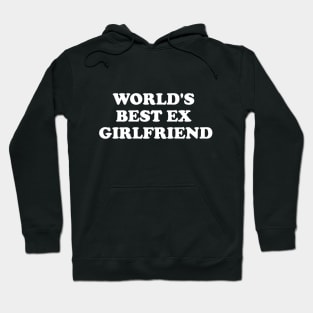 World's Best Ex Girlfriend Hoodie